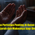 Beberapa Peristiwa Penting di Bulan Sya’ban: Jejak Sejarah dan Maknanya bagi Umat Islam