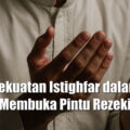 kekuatan-istighfar-membuka-pintu-rezeki